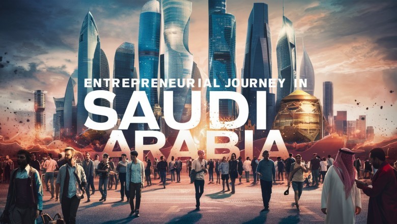 Launching Your Entrepreneurial Journey in Saudi Arabia