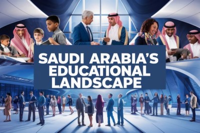 Navigating Saudi Arabia's Educational Landscape: Opportunities and Insights