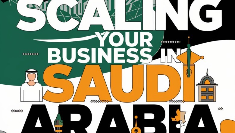Scaling Your Business in Saudi Arabia: Growth Strategies That Work